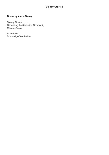 Sleazy Stories: Confessions of an infamous modern Seducer of Women