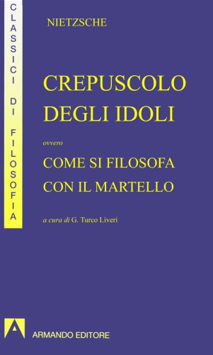 Crepuscolo degli idoli ovvero come si filosofa col martello