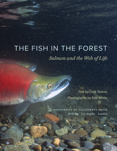 The Fish in the Forest: Salmon and the Web of Life