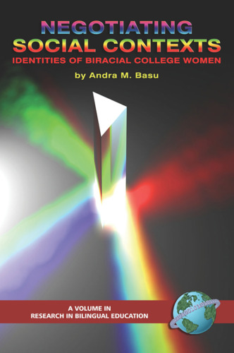 Negotiating Social Contexts: Identities of Biracial College Women