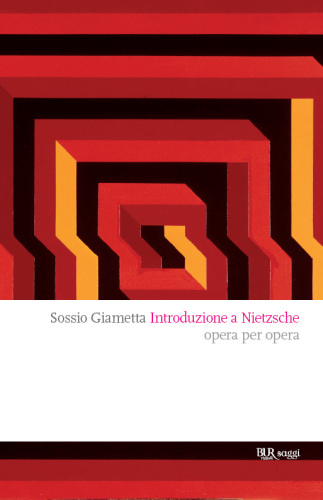 Introduzione a Nietzsche. Opera per opera