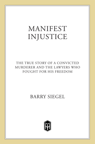 Manifest Injustice: The True Story of a Convicted Murderer and the Lawyers Who Fought for His Freedom