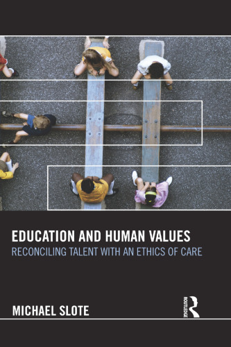 Education and Human Values: Reconciling Talent with an Ethics of Care