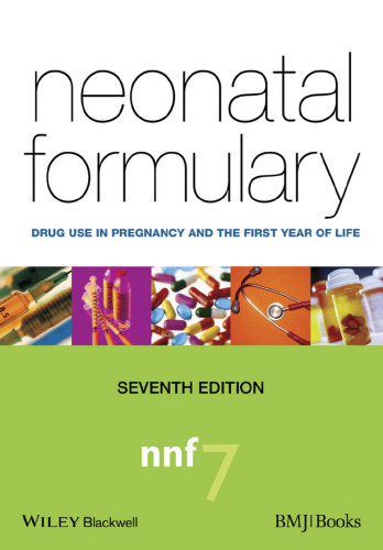 Neonatal Formulary: Drug Use in Pregnancy and the First Year of Life