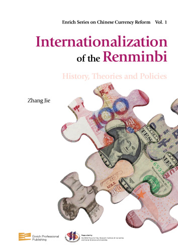Internationalization of the Renminbi: History, Theories and Policies