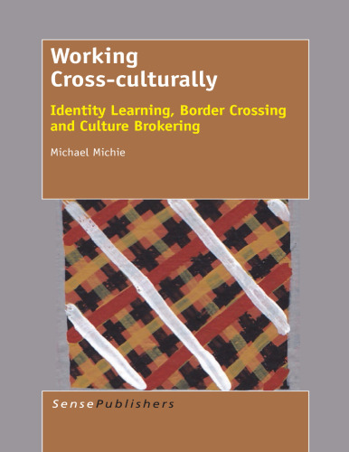 Working Cross-Culturally: Identity Learning, Border Crossing and Culture Brokering
