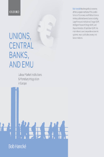 Unions, Central Banks, and EMU: Labour Market Institutions and Monetary Integration in Europe