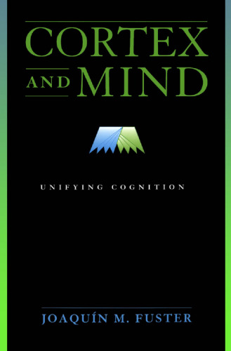 Cortex and Mind: Unifying Cognition