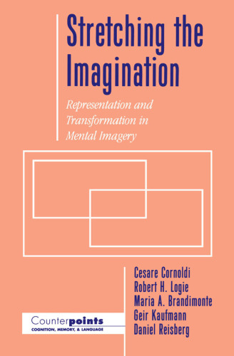 Stretching the Imagination: Representation and Transformation in Mental Imagery
