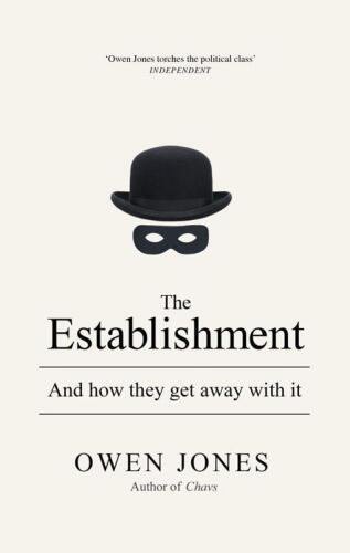 The Establishment: And How They Get Away with it