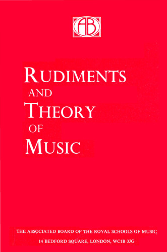 Rudiments and Theory of Music Based on the Syllabus of the Theory Examination of the Royal Schools of Music