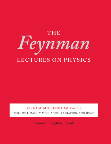 The Feynman Lectures on Physics, Volume 1: Mainly Mechanics, Radiation, and Heat (The New Millennium Edition - Desktop Edition)