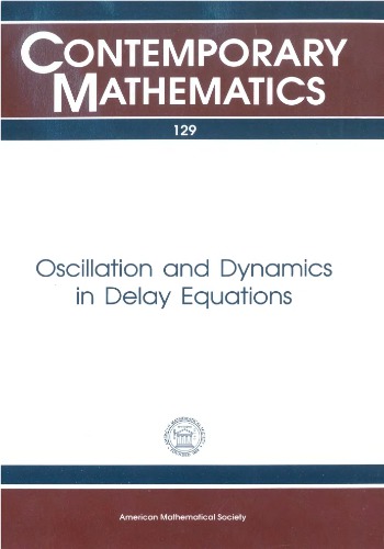 Oscillation and Dynamics in Delay Equations: Proceedings of an Ams Special Session Held January 16-19, 1991