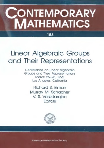 Linear Algebraic Groups and Their Representations: Conference on Linear Algebraic Groups and Their Representations March 25-28, 1992 Los Angeles, Ca
