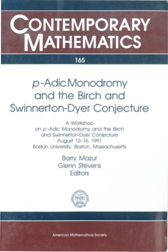 P-Adic Monodromy and the Birch and Swinnerton-Dyer Conjecture: A Workshop on P-Adic Monodromy and the Birch and Swinnerton-Dyer Conjecture August 12