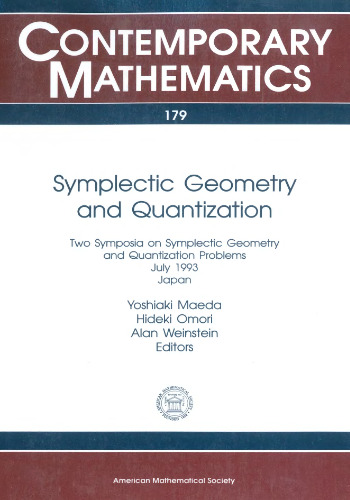 Symplectic Geometry and Quantization: Two Symposia on Symplectic Geometry and Quantization Problems July 1993 Japan