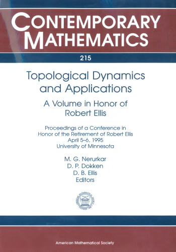Topological Dynamics and Applications: A Volume in Honor of Robert Ellis : Proceedings of a Conference in Honor of the Retirement of Robert Ellis, ... of Minnesota
