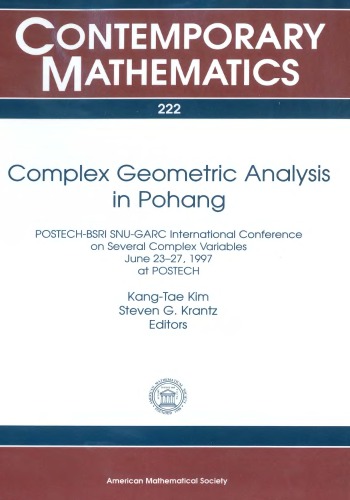 Complex Geometric Analysis in Pohang: Postech-Bsri Snu-Garc International Conference on Several Complex Variables, June 23-27, 1997 at Postech
