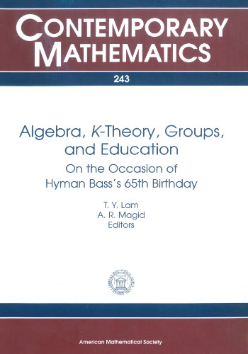 Algebra, K-Theory, Groups, and Education: On the Occasion of Hyman Bass's 65th Birthday