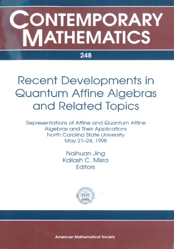 Recent Developments in Quantum Affine Algebras and Related Topics: Representations of Affine and Quantum Affine Algebras and Their Applications, North ... May 21-24, 1998