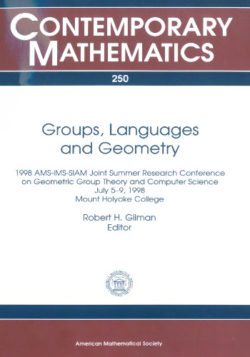 Groups, Languages, and Geometry: 1998 Ams-Ims-Siam Joint Summer Research Conference on Geometric Group Theory and Computer Science, July 5-9, 1998, Mount Holyoke College