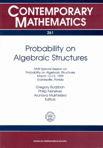 Probability on Algebraic Structures: Ams Special Session on Probability on Algebraic Structures, March 12-13, 1999, Gainesville, Florida