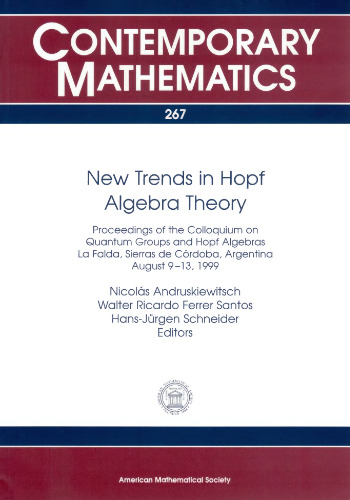 New Trends in Hopf Algebra Theory: Proceedings of the Colloquium on Quantum Groups and Hopf Algebras, LA Falda, Sierras De Cordoba, Argentina, August 9-13, 1999