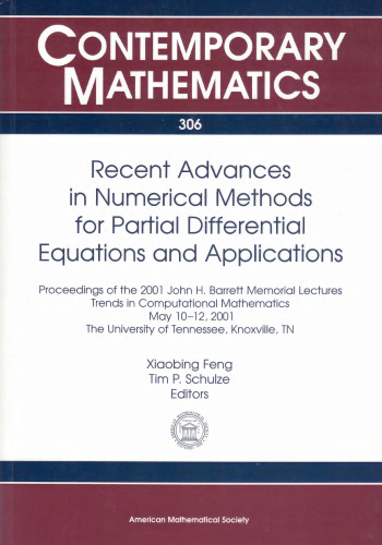 Recent Advances in Numerical Methods for Partial Differential Equations and Applications: Proceedings of the 2001 John H. Barrett Memorial Lectures, ... May 10-12, 2001