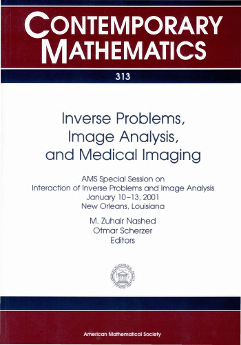 Inverse Problems, Image Analysis, and Medical Imaging: Ams Special Session on Interaction of Inverse Problems and Image Analysis, January 10-13, 2001, New Orleans, Louisiana