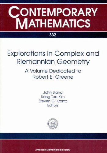 Explorations in Complex and Riemannian Geometry: A Volume Dedicated to Robert E. Greene
