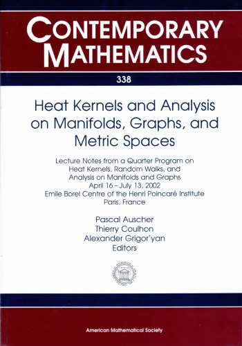Heat Kernels and Analysis on Manifolds, Graphs, and Metric Spaces