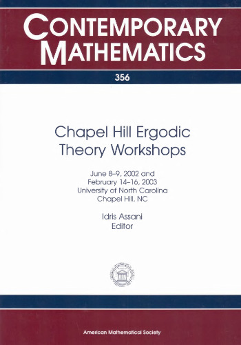 Chapel Hill Ergodic Theory Workshops: June 8-9, 2002 And February 14-16, 2003, University Of North Carolina, Chapel Hill, Nc