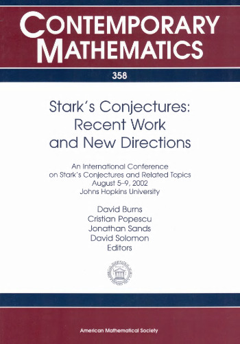 Stark's Conjectures: Recent Work And New Directions : An International Conference On Stark's Conjectures And Related Topics, August 5-9, 2002, Johns Hopkins University