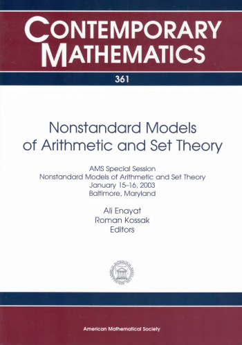 Nonstandard Models Of Arithmetic And Set Theory: AMS Special Session Nonstandard Models Of Arithmetic And Set Theory, January 15-16, 2003, Baltimore, Maryland