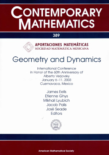 Geometry And Dynamics: International Conference in Honor of the 60th Anniversary of Alberto Verjovsky, Cuernavaca, Mexico, January 6-11, 2003