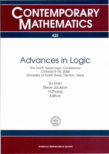 Advances in Logic: The North Texas Logic Conference, October 8-10, 2004, University of North Texas, Denton, Texas