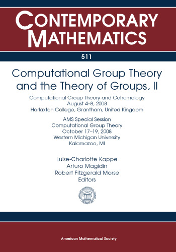 Computational Group Theory and the Theory of Groups II: Computational Group Theory and Cohomology, August 4-8, 2008, Harlaxton College, Grantham, ... Group Theor