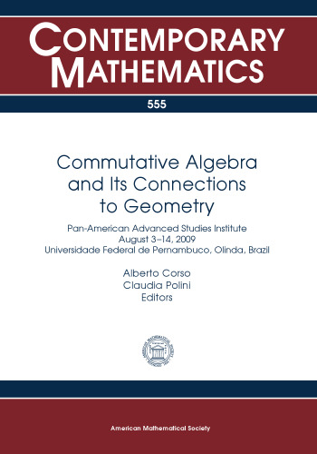 Commutative Algebra and Its Connections to Geometry: Pan-american Advanced Studies Institute August 3-14, 2009, Universidade Federal De Pernambuco, Olinda, Brazil