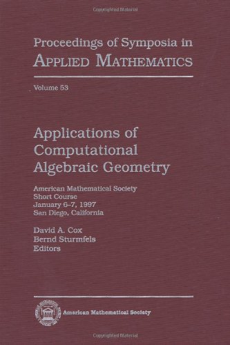 Applications of Computational Algebraic Geometry: American Mathematical Society Short Course January 6-7, 1997 San Diego, California