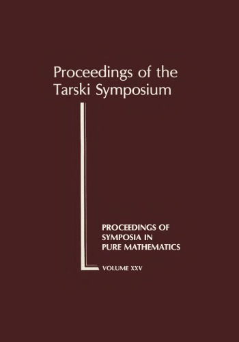 Tarski Symposium: Proceedings of an International Symposium to Honor Alfred Tarski