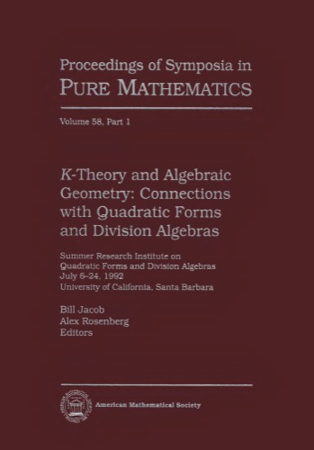 K-Theory and Algebraic Geometry: Connections With Quadratic Forms and Division Algebras