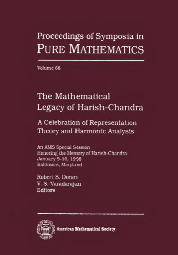The Mathematical Legacy of Harish-Chandra: A Celebration of Representation Theory and Harmonic Analysis : An Ams Special Session Honoring the Memory ...