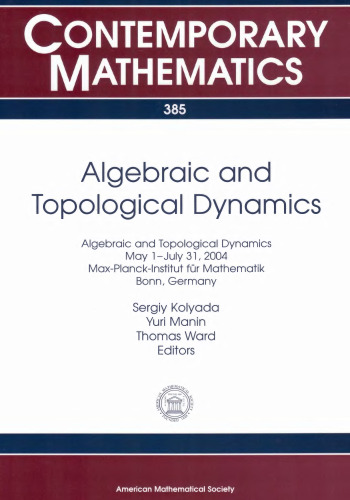 Algebraic And Topological Dynamics: Algebraic And Topological Dynamics, May 1-july 31, 2004, Max-planck-institut Fur Mathematik, Bonn, Germany