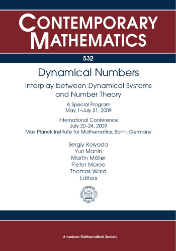 Dynamical Numbers: Interplay Between Dynamical Systems and Number Theory, A Special Program May 1-July 31, 2009, International Conference July 20-24, 2009, Max Planack I