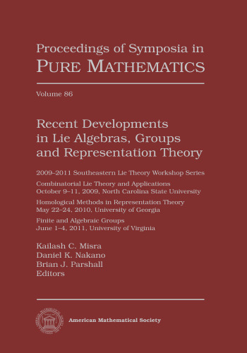 Recent Developments in Lie Algebras, Groups and Representation Theory