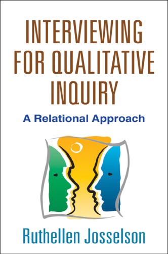 Interviewing for Qualitative Inquiry: A Relational Approach