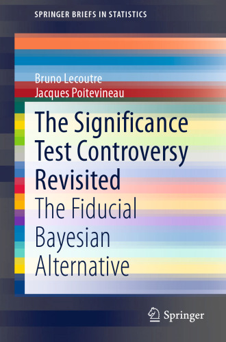 The Significance Test Controversy Revisited: The Fiducial Bayesian Alternative
