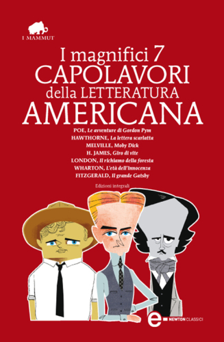 I magnifici 7 capolavori della letteratura americana: Il richiamo della foresta-Moby Dick-Gordon Pym-Giro di vite-Il grande Gatsby... Ediz. integrale