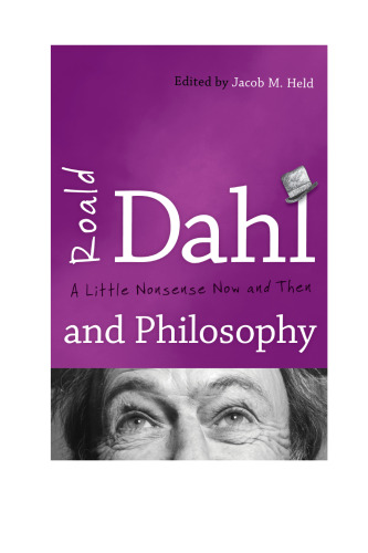 Roald Dahl and Philosophy: A Little Nonsense Now and Then