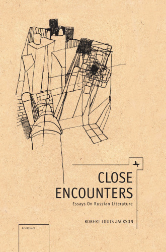Close Encounters: Essays on Russian Literature